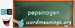 WordMeaning blackboard for pepsinogen